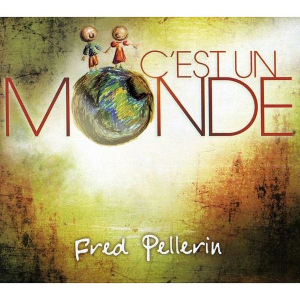 Fred Pellerin - C'est Un Monde  CD